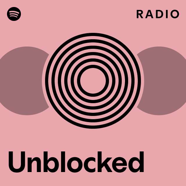 Unblocked Radio playlist by Spotify Spotify