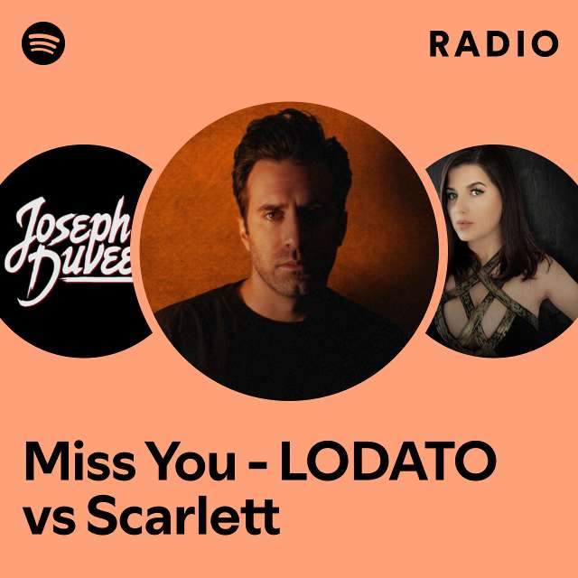 Miss You - LODATO vs Scarlett Radio