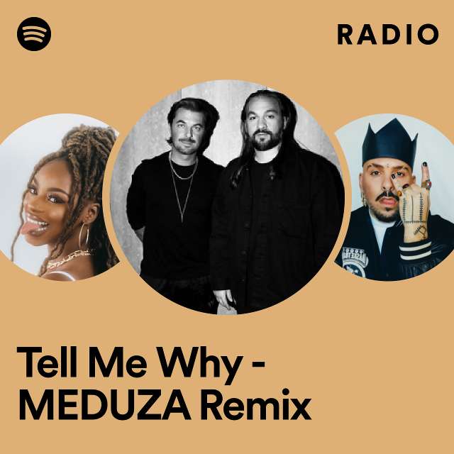 Tell Me Why - MEDUZA Remix Radio