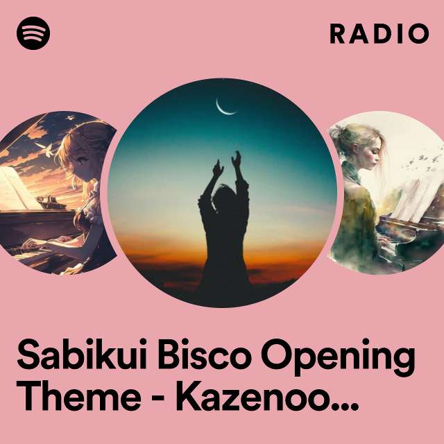 Sabikui Bisco Opening Theme - Kazenootosae Kikoenai (From "Rust Eater Bisco") - Sleepy Piano Version Radio