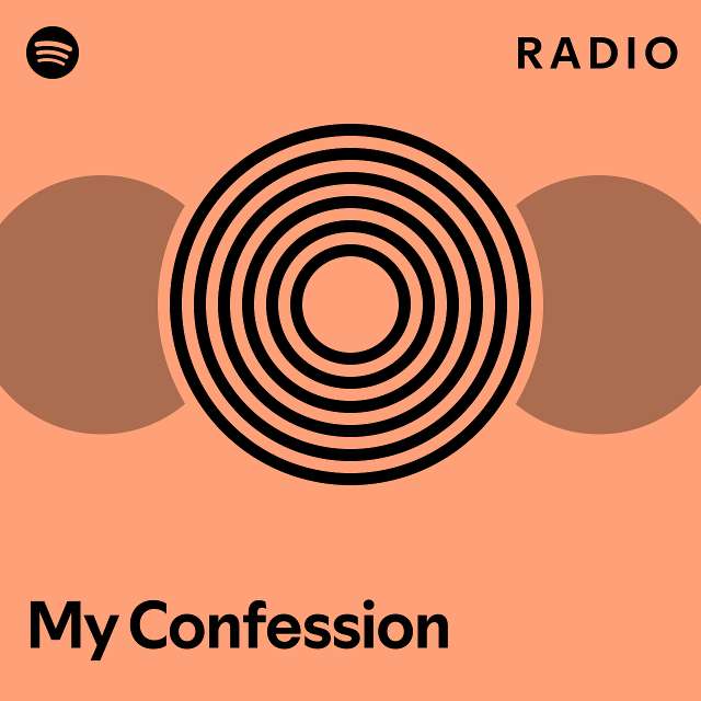 My Confession Radio - Playlist By Spotify 