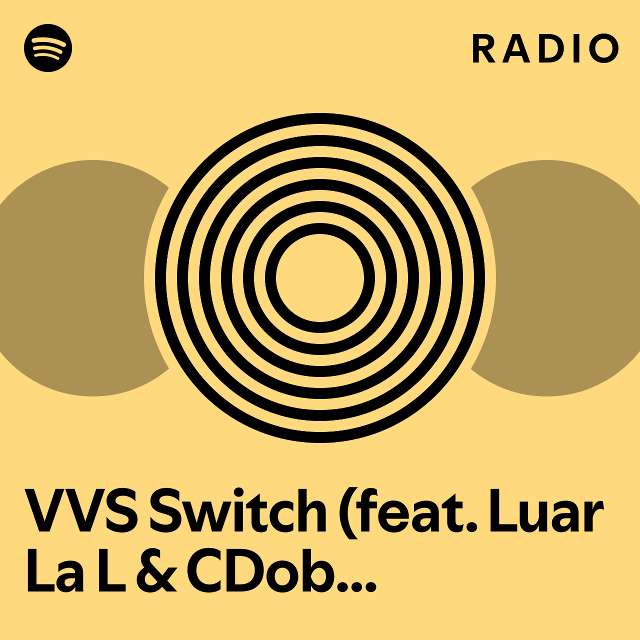 Vvs Switch Feat Hades66 Luar La L And Cdobleta Remix Radio Playlist By Spotify Spotify 6842