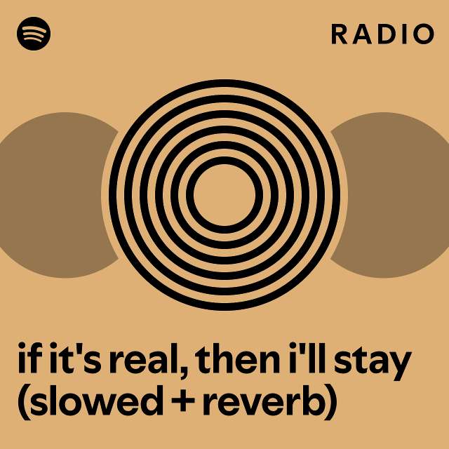 If It's Real, Then I'll Stay (slowed + Reverb) Radio - Playlist By ...