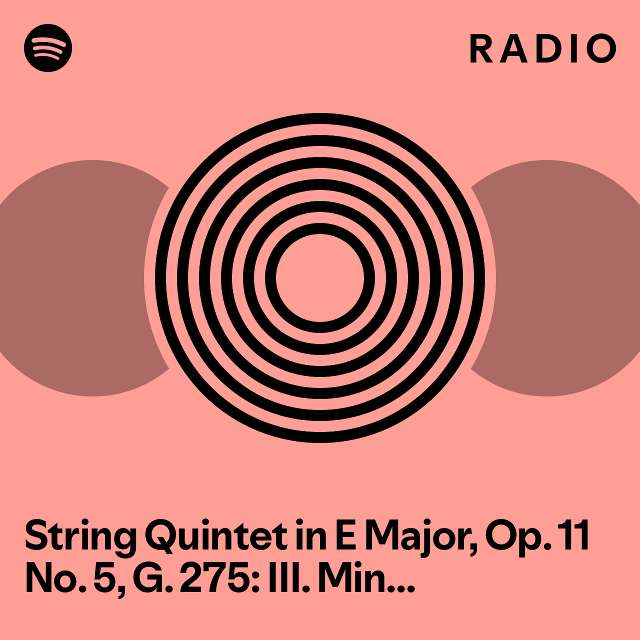 String Quintet in E Major, Op. 11 No. 5, G. 275 III. Minuetto Radio