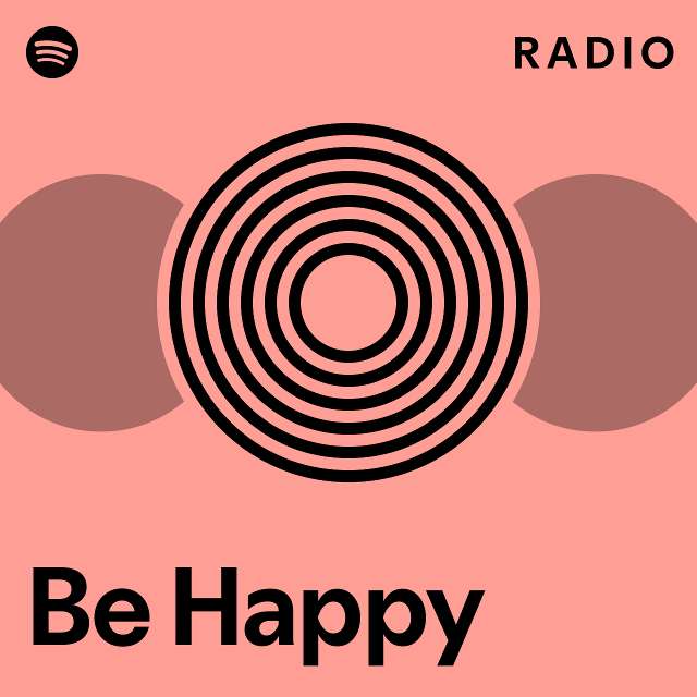 Be happy radio playlist by spotify spotify