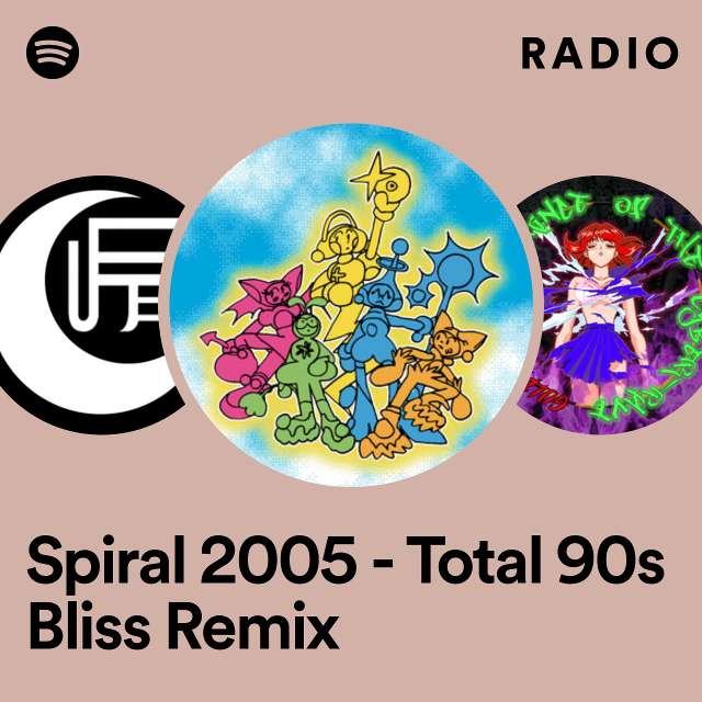 Spiral 2005 - Total 90s Bliss Remix Radio
