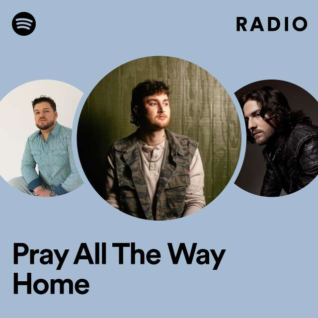 Pray All The Way Home Radio