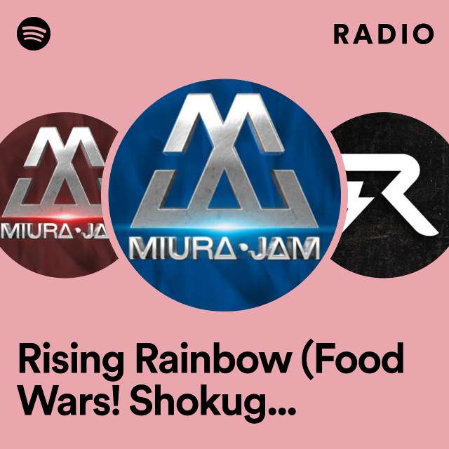 Rising Rainbow (Food Wars! Shokugeki no Souma) Radio