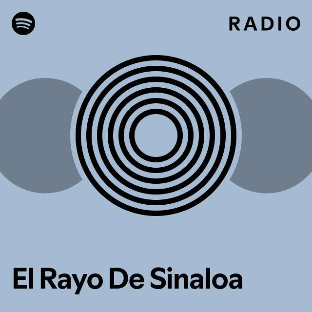 El Rayo De Sinaloa Radio playlist by Spotify Spotify