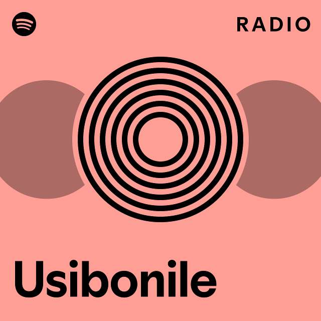 Usibonile Radio - Playlist By Spotify 