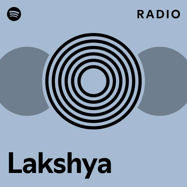 Lakshya Radio Playlist By Spotify Spotify