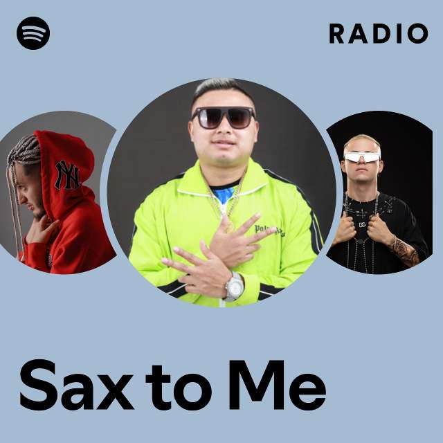 Sax To Me Radio Playlist By Spotify Spotify