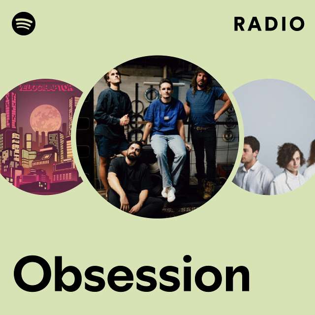 Obsession Radio Playlist By Spotify Spotify 9552