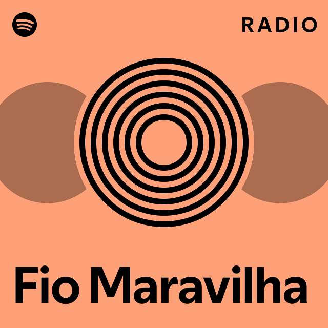 Fio Maravilha Radio - playlist by Spotify | Spotify