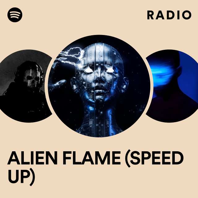 ALIEN FLAME (SPEED UP) Radio