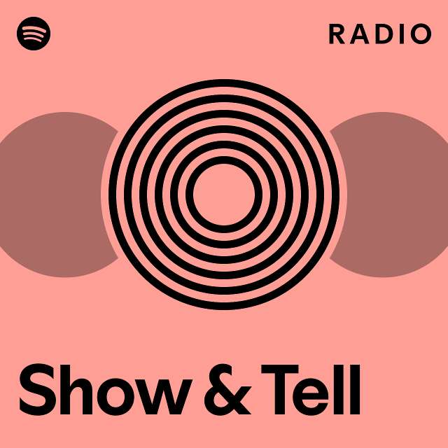Show & Tell Radio - playlist by Spotify | Spotify