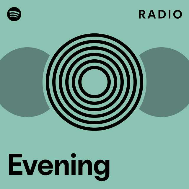 Evening Radio - playlist by Spotify | Spotify