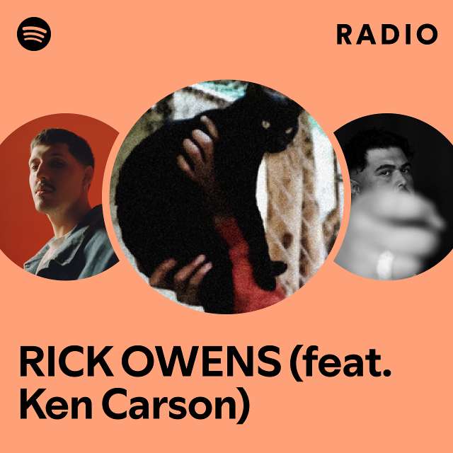 RICK OWENS (feat. Ken Carson) Radio - playlist by Spotify | Spotify