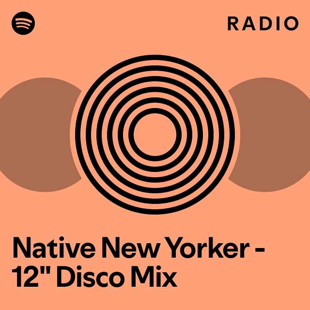 Native new yorker 12 disco mix radio playlist by spotify spotify