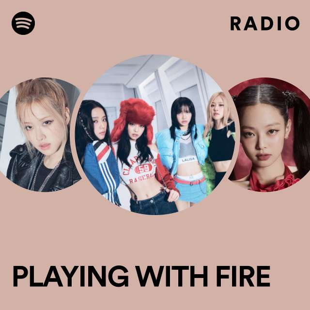 PLAYING WITH FIRE Radio