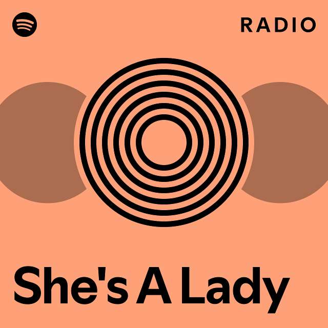 She's A Lady Radio - playlist by Spotify | Spotify