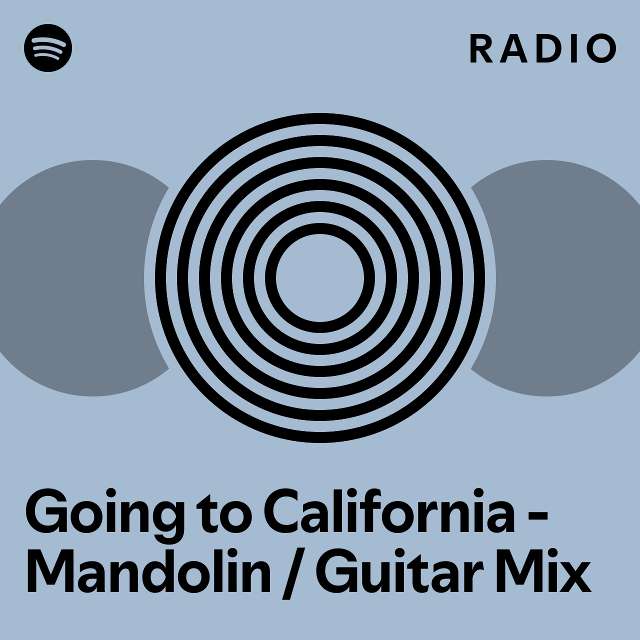 Going to California Mandolin / Guitar Mix Radio playlist by Spotify