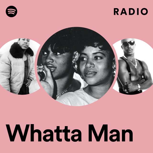 Whatta Man Radio