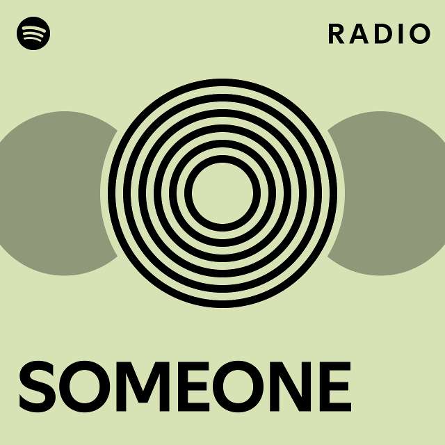 SOMEONE Radio - playlist by Spotify | Spotify