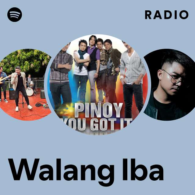 Walang Iba Radio - playlist by Spotify | Spotify