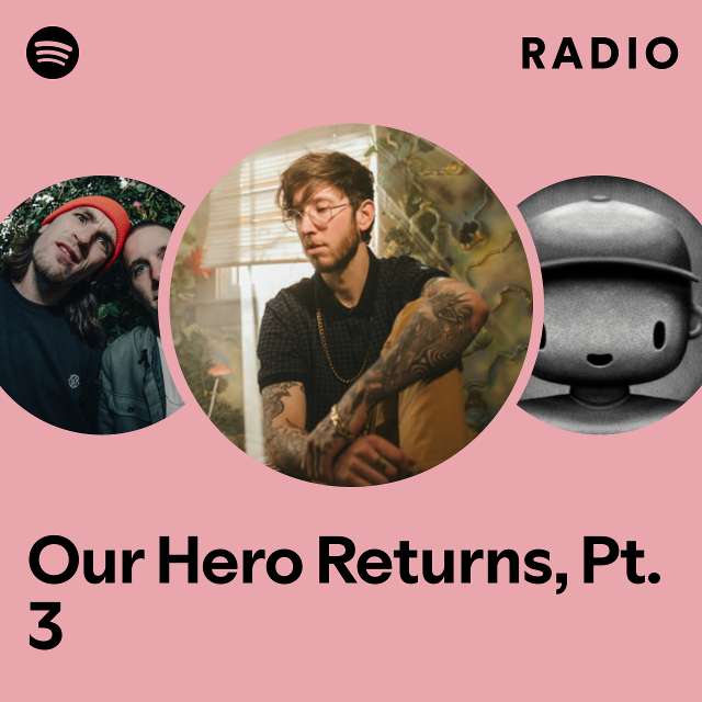 Our Hero Returns, Pt. 3 Radio