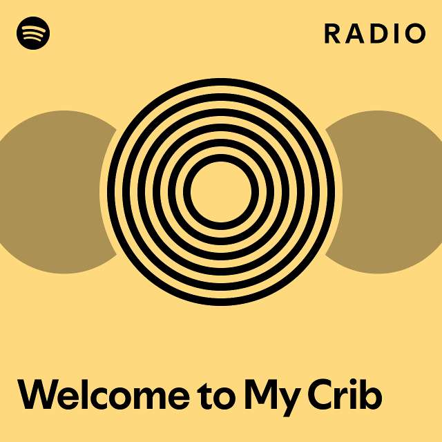 to My Crib Radio playlist by Spotify Spotify