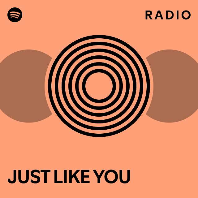 JUST LIKE YOU Radio - playlist by Spotify | Spotify