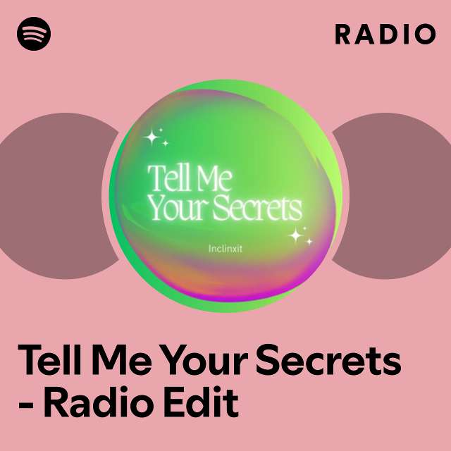 Tell Me Your Secrets - Radio Edit Radio