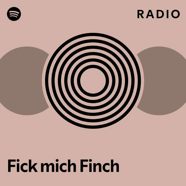 Fick mich Finch Radio - playlist by Spotify | Spotify