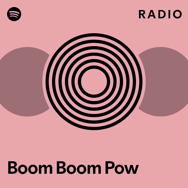 Boom Boom Pow Radio - Playlist By Spotify | Spotify