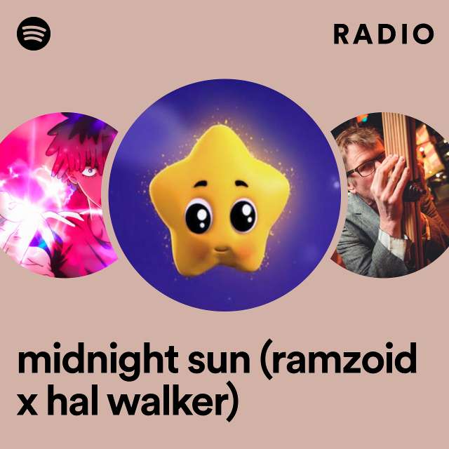 midnight sun (ramzoid x hal walker) Radio