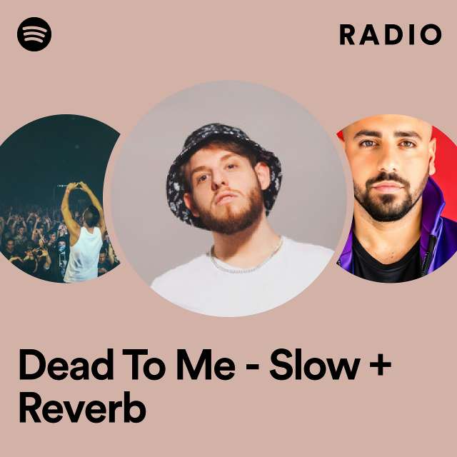 Dead To Me - Slow + Reverb Radio