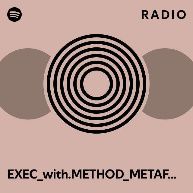 EXEC_with.METHOD_METAFALICA/. Radio - playlist by Spotify | Spotify