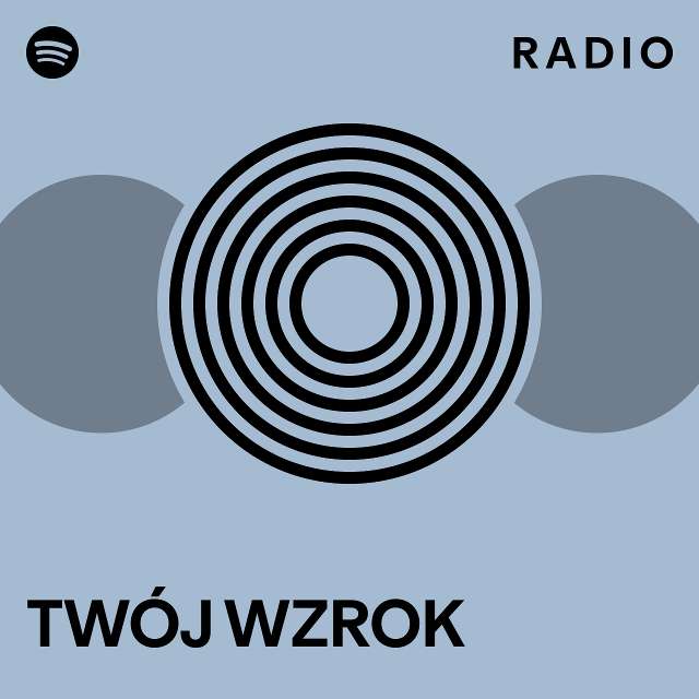 tw-j-wzrok-radio-playlist-by-spotify-spotify
