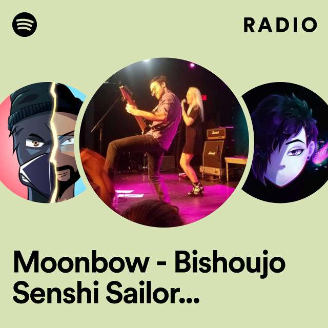 Moonbow - Bishoujo Senshi Sailor Moon Crystal Radio