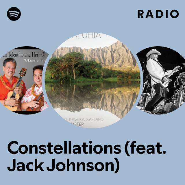 Constellations (feat. Jack Johnson) Radio