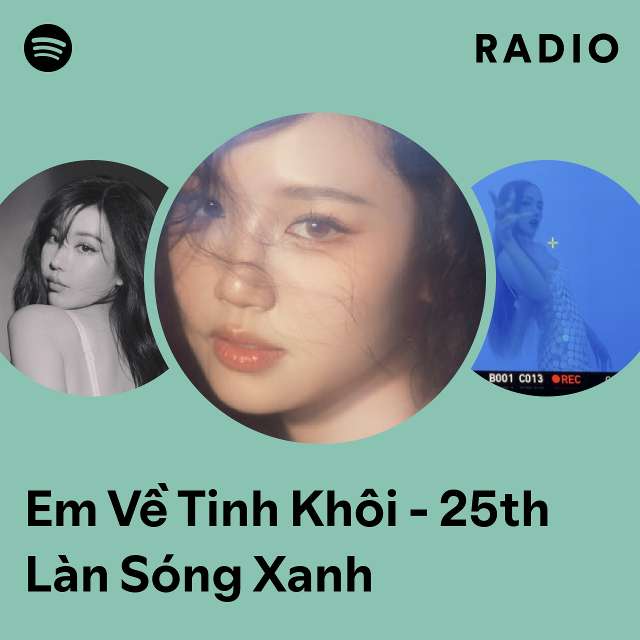 Em Về Tinh Khôi 25th Làn Sóng Xanh Radio Playlist By Spotify Spotify