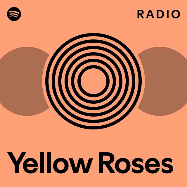 Yellow Roses Radio playlist by Spotify Spotify