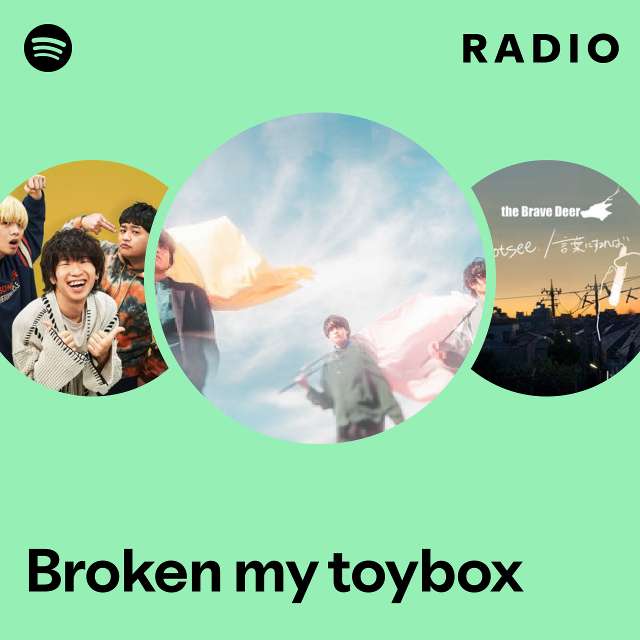 Broken my toybox | Spotify