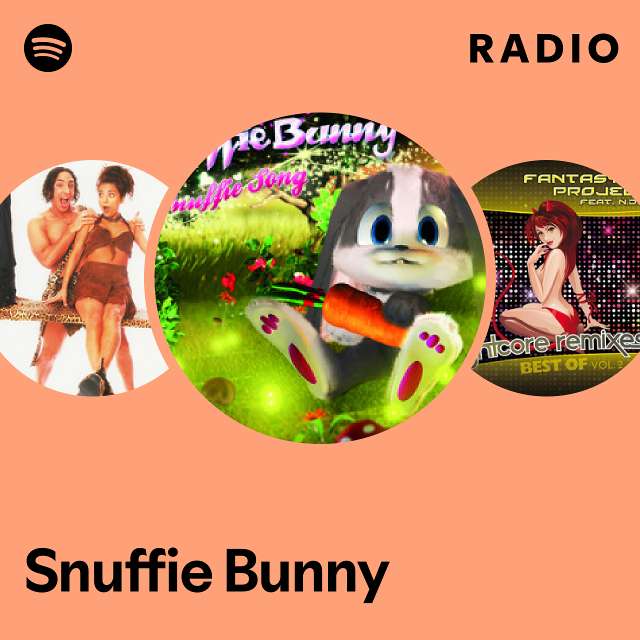 Snuffie Bunny Radio - playlist by Spotify | Spotify