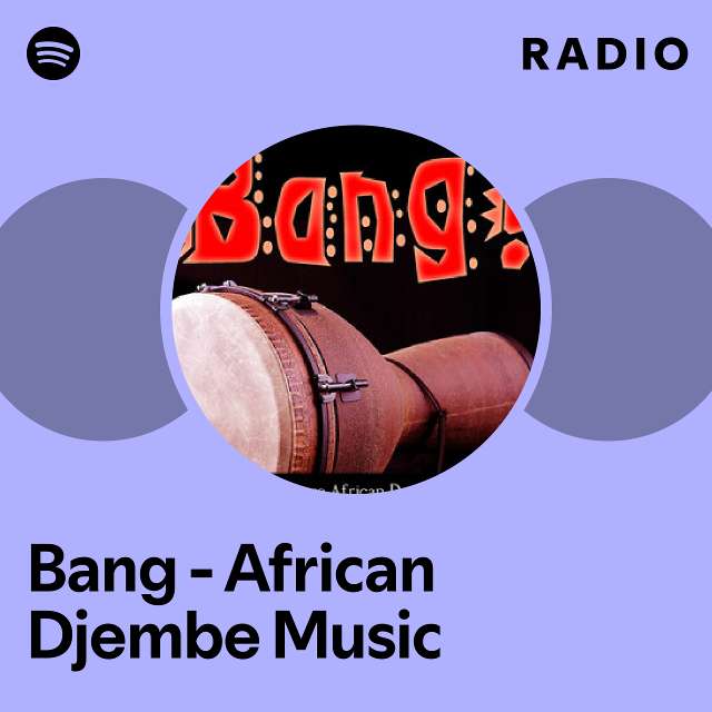 Bang - African Djembe Music RadioBang - African Djembe Music Radio  