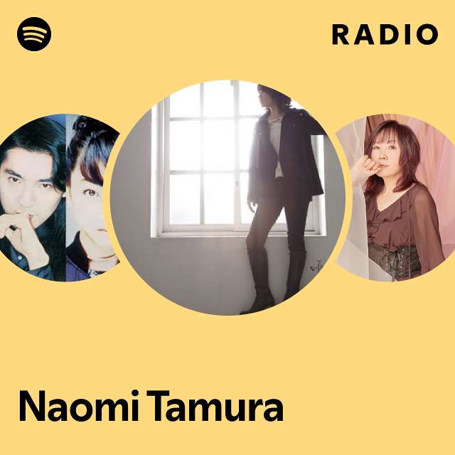Naomi Tamura Radio - playlist by Spotify | Spotify