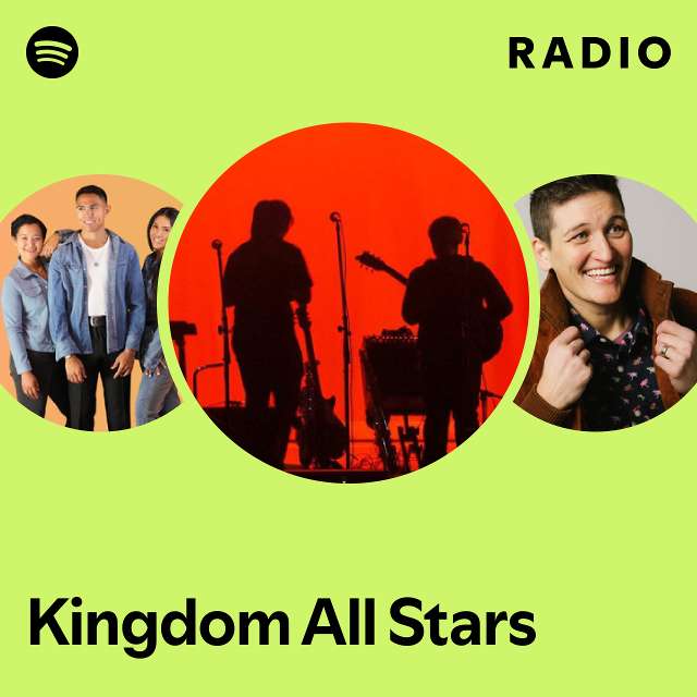 Kingdom All Stars Radio - playlist by Spotify | Spotify