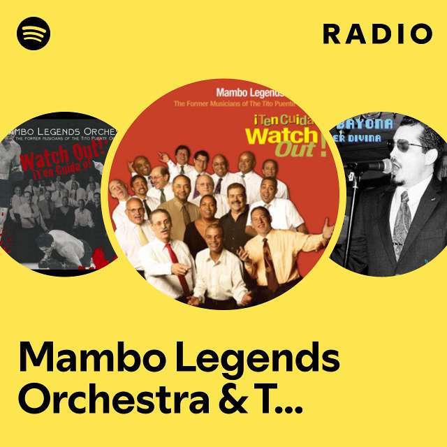 Mambo Legends Orchestra u0026 The Former Musicians of the Tito Puente Orchestra  Radio - playlist by Spotify | Spotify