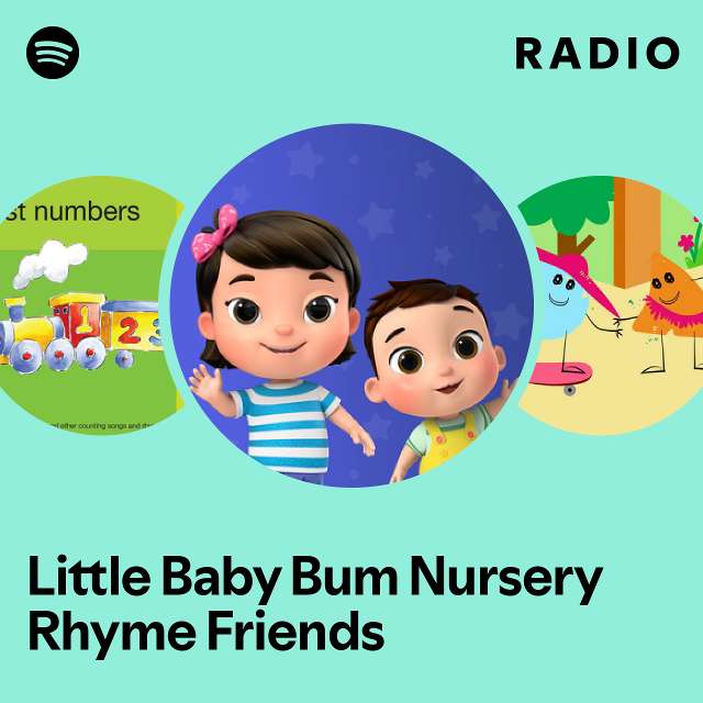 Little Baby Bum Nursery Rhyme Friends Radio - playlist by Spotify | Spotify